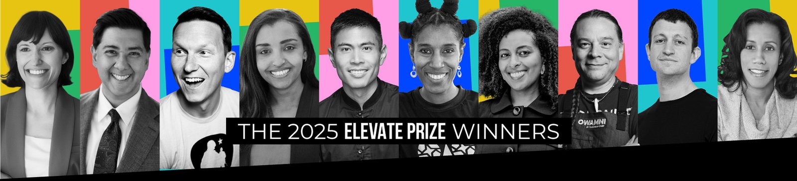 Beautiful image with black and white photos of our Elevate Prize winners with a contrast of a multicolored background. 